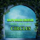 Essays: First Series. Circles Audiobook