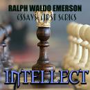 Essays: First Series. Intellect Audiobook