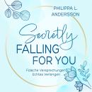 [German] - Secretly Falling For You - Falsche Versprechungen, Echtes Verlangen Audiobook