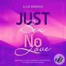 [German] - JUST SEX NO LOVE: Eine romantische Komödie zum Verlieben Audiobook
