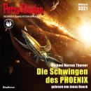 [German] - Perry Rhodan 3321: Die Schwingen des PHOENIX: Perry Rhodan-Zyklus 'Phoenix' Audiobook