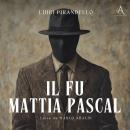 [Italian] - Il fu Mattia Pascal - Audiolibro Audiobook