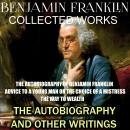 Collected works of Benjamin Franklin. The Autobiography and Other Writings: The Autobiography of Ben Audiobook