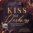 [German] - Kiss of Darkness - Tiefschwarzer Untergang - Band 3 (Dark Mafia Romance) Audiobook