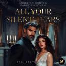 [German] - All your silent tears. Du wirst mich lieben – Das Hörspiel Teil 2 Audiobook