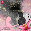 [German] - Sprachlos – Lily und Jake Audiobook