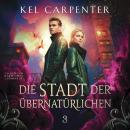 [German] - Die Stadt der Übernatürlichen 3 - Dark Fantasy Hörbuch Audiobook