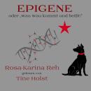 [German] - Epigene oder 'Wau Wau kommt und beißt!' Audiobook