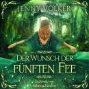 [German] - Der Wunsch der fünften Fee: Märchenhafte Romantasy Audiobook