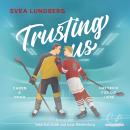 [German] - Trusting us - Hattrick für die Liebe: Caden & Noah Audiobook
