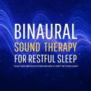 [German] - Binaural Sound Therapy for Restful Sleep: Calm Your Nervous System and Gently Drift into  Audiobook