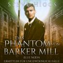 [German] - Das Phantom von Barker Mills: Blue Moon - Ermittler für ungewöhnliche Fälle Audiobook