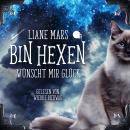 [German] - Bin Hexen: Wünscht mir Glück Audiobook