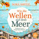 [German] - Wie die Wellen auf dem Meer: Die Bernsteininsel Band 1 Audiobook
