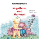 [German] - Angsthase wird Muthase: Wir lernen Hilfsbereitschaft, Zivilcourage und Gewaltvermeidung. Audiobook