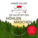 [German] - Die Tannentaler Tanten und die Sache mit den Höhlenmädchen: Ein fesselnder Regionalkrimi  Audiobook