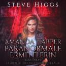[German] - Amanda Harper - Paranormale Ermittlerin: Blue Moon - Ermittler für ungewöhnliche Fälle Audiobook