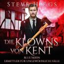 [German] - Die Klowns von Kent: Blue Moon - Ermittler für ungewöhnliche Fälle Audiobook