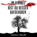 [German] - Im Himmel bist du besser aufgehoben: Tschüss, Mama Audiobook
