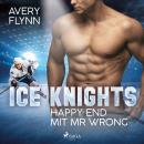 [German] - Ice Knights - Happy End mit Mr Wrong Audiobook