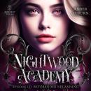 [German] - Nightwood Academy, Episode 13 - Betörender Neuanfang: Romantasy-Serie Audiobook