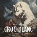 [French] - Croc-Blanc - Livre Audio Audiobook