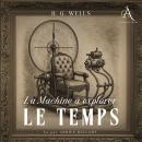 [French] - La Machine à explorer le temps - Livre Audio Audiobook