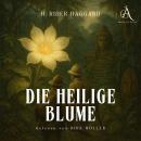 [German] - Die heilige Blume - Hörbuch Klassiker Audiobook