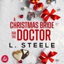 [German] - A Christmas Bride for the Doctor: Eingeschneit zu Weihnachten Audiobook