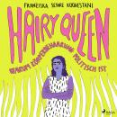 [German] - Hairy Queen: Warum Körperbehaarung politisch ist | Ein feministisches Manifest Audiobook