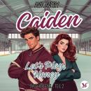 [German] - Caiden. Let's Play, Honey – Das Hörspiel Teil 2 Audiobook