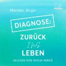 [German] - Diagnose: Zurück ins Leben Audiobook