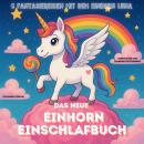 [German] - Das neue Einhorn-Einschlafbuch: Weitere Gute-Nacht-Geschichten für Kinder als Hörbuch. Eine liebevolle Einschlafhilfe mit 5 zauberhaften Fantasiereisen mit dem Einhorn Luna und ihren mutigen Freunden. Audiobook