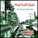 [German] - Mord Macht Schule: Ein Frankfurt-Krimi im Schulmilieu Audiobook