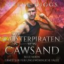 [German] - Die Geisterpiraten von Cawsand: Blue Moon - Ermittler für ungewöhnliche Fälle, Buch 5 Audiobook