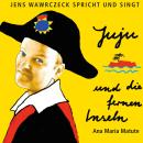 [German] - Juju und die fernen Inseln: Jens Wawrczeck spricht und singt Juju und die fernen Inseln Audiobook