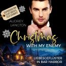 [German] - Christmas with my Enemy: Liebesgeflüster in Bar Harbor Audiobook