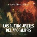 [Spanish] - Los Cuatro Jinetes del Apocalipsis - Audiolibro Audiobook