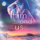 [German] - Him and us: Der Schneesturm unserer Herzen Audiobook