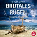 [German] - Brutales Rügen – Ein Grab im Norden: Ostseekrimi Küstenkrimi (Lydia Westphal 13) Audiobook