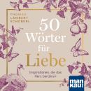 [German] - 50 Wörter für Liebe: Inspirationen, die das Herz berühren Audiobook