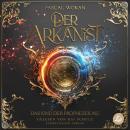 [German] - Der Arkanist: Das Kind der Prophezeiung (Band 2) Audiobook