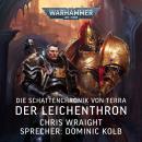 [German] - Warhammer 40.000: Die Schattenchronik von Terra 1: Der Leichenthron Audiobook