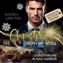 [German] - Christmas with my Boss: Liebesträume in Bar Harbor Audiobook