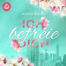 [German] - Ich befreie Dich: Adult Romance: Band 1 (Marie & Brian) Audiobook