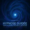 [French] - Hypnose Guidée pour un Sommeil Profond et Instantané – Coffret 3-en-1: Endormez-vous aisément, améliorez la qualité de vos nuits et retrouvez un sommeil profondément réparateur et presque magique Audiobook