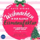 [German] - Weihnachten in der kleinen Eismanufaktur: Ein Nordsee-Roman für deine gemütliche Auszeit zum Wohlfühlen Audiobook
