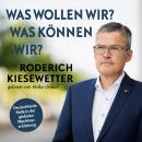 [German] - Was wollen wir? Was können wir?: Deutschlands Rolle in der globalen Machtverschiebung | Verteidigungspolitik und die Zukunft der Bundeswehr nach der 'Zeitenwende' Audiobook