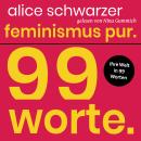 [German] - Feminismus pur. 99 Worte. Audiobook