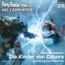 [German] - Perry Rhodan Neo 370: Die Kinder von Cybora Audiobook